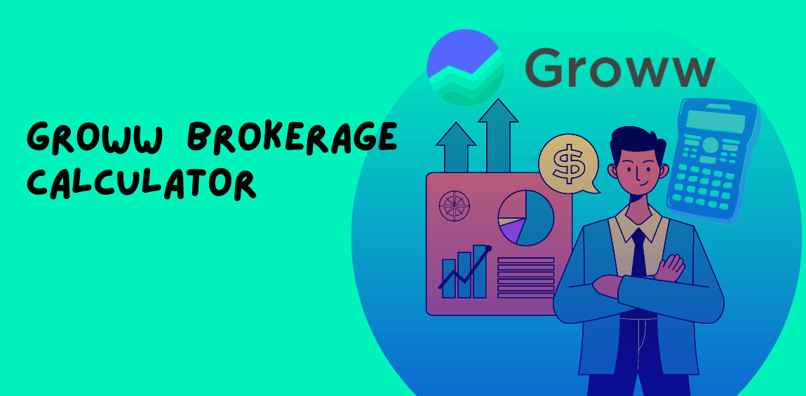 Groww Brokerage Calculator 2024