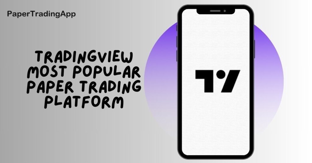 Mobile phone displaying TradingView logo with text 'TradingView Most Popular Paper Trading Platform' on a gradient background.
