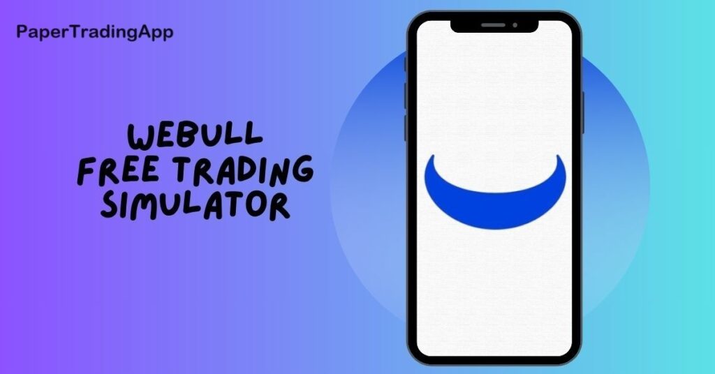 Mobile phone displaying Webull logo with text 'Webull Free Trading Simulator' on a gradient background.
