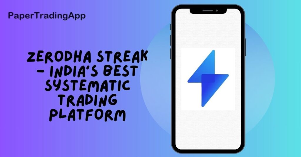 Mobile phone displaying Zerodha Streak logo with text 'Zerodha Streak - India's Best Systematic Trading Platform' on a gradient background.